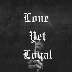 Lone Yet Loyal