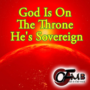 God Is on the Throne He's Sovereign
