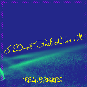 I Dont Feel Like It