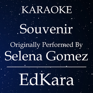 Souvenir (Originally Performed by Selena Gomez) [Karaoke No Guide Melody Version]