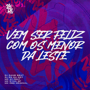 Vem Ser Feliz Com os Menor da Leste