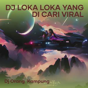 Dj Loka Loka Yang Di Cari Viral