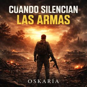 CUANDO SILENCIAN LAS ARMAS