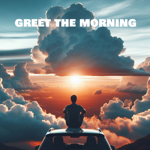 Greet the Morning