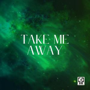 TAKE ME AWAY (feat. StillMixingBeats)