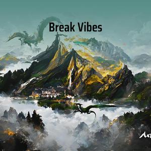 Break Vibes