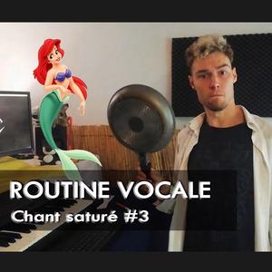 Routine vocale (chant saturé #3)
