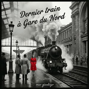 Dernier train à Gare du Nord