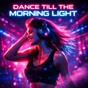 Dance Till the Morning Light