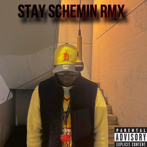 Stay Schemin RMX