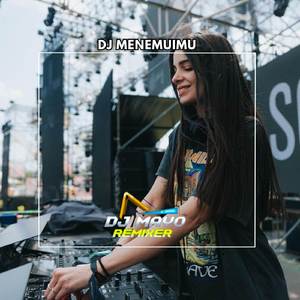 DJ Menemuimu