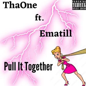 Pull It Together (feat. Ematill)