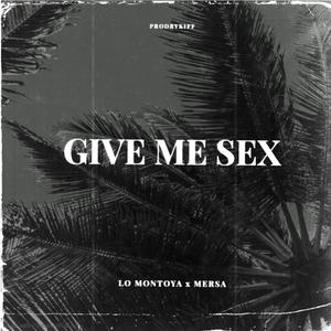 Give me Sex