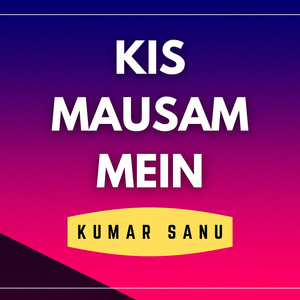 Kis Mausam Mein
