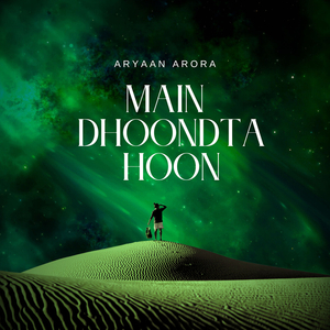 Main Dhoondta Hoon