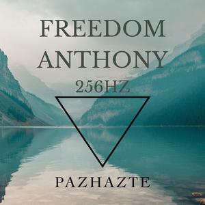 Freedom Anthony 256Hz