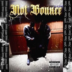 Not Bounce (feat. Cerrei)