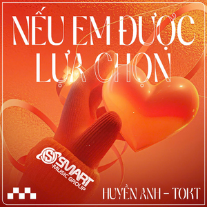 Nếu Em Được Lựa Chọn (feat. Huyền Anh)
