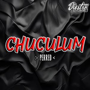 CHUCULUM (PERREO)