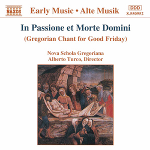 Gregorian Chant for Good Friday:Evangelium Passionis et mortis Domini: Passio Domini