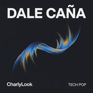 DALE CAÑA (TECH POP)