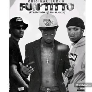 FUN TITTO (feat. LEROTHEHUSTLER & HLASELA)