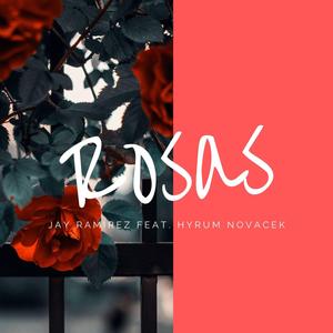 Rosas (feat. Hyrum Novacek)