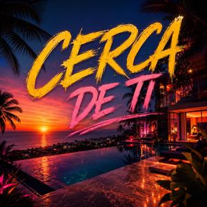 CERCA DE TI