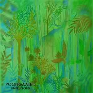 Poongaatril Unplugged