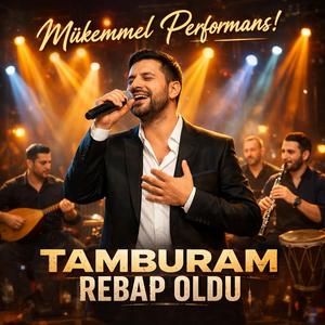 Tamburam Rebap Oldu