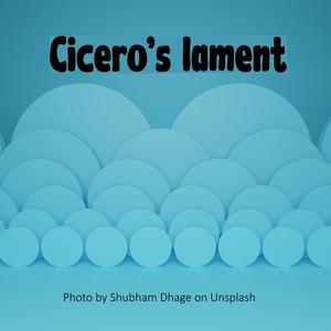 Cicero's lament