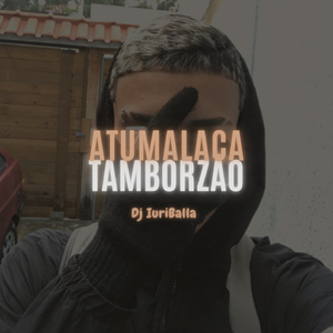 Atumalaca Tamborzão