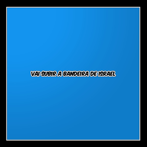 Vai subir a bandeira de Israel