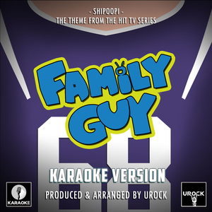 Shipoopi ( From"Family Guy") (Karaoke Version)