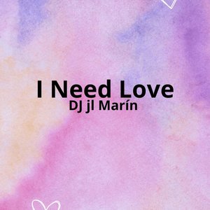 I Need Love