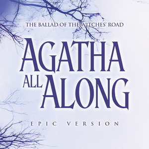 The Ballad of the Witches' Road - Agatha All Along (Epic Version)