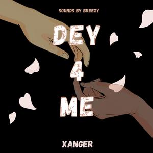 Dey 4 Me