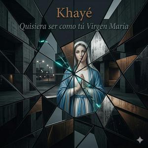 Quisiera ser como Tú Virgen María