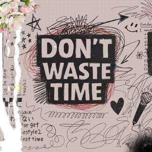Don’t waste my time