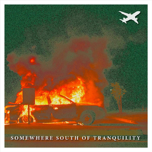 Somewhere South of Tranquility
