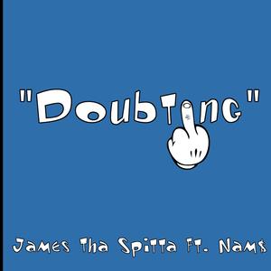 Doubting (feat. Nam$)