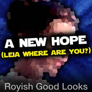A New Hope (Leia Where Are You?)