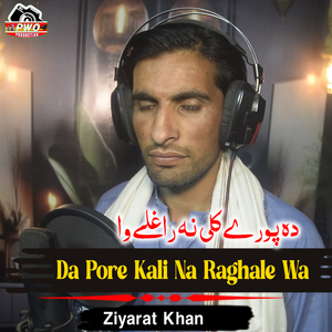 Da Pore Kali Na Raghale Wa