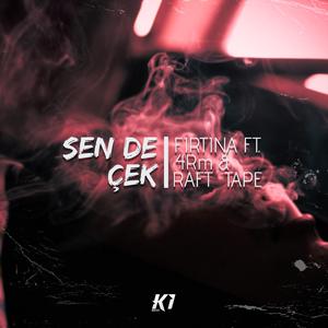 Sen De Çek (feat. 4Rm, Raft Tape)