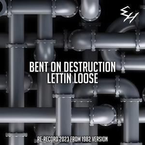 Bent on Destruction/Lettin Loose (feat. Scott Foster Harris, Martin Motnik & Bodo Schopf) (Re-record/remix 2023)