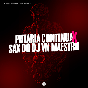 Putaria Continua X Sax do Dj Vn Maestro