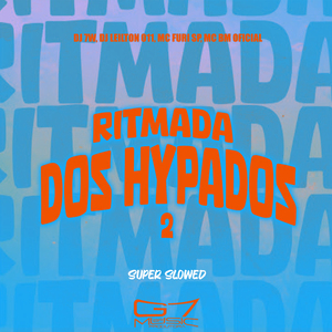Ritmada dos Hypados 2 (Super Slowed)
