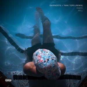smirnoffs + tank tops (feat. Peej) (Remix)