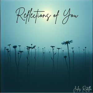 Reflections of You