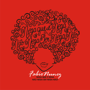 Nega Que É Nega Não Nega Ser Nega Não!